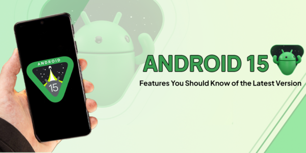 Android 15 Features: Everything You Need to Know