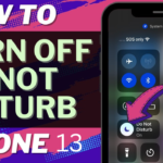 How To Turn Off Do Not Disturb On iPhone 13 and iPhone 13 Pro: A Comprehensive Guide