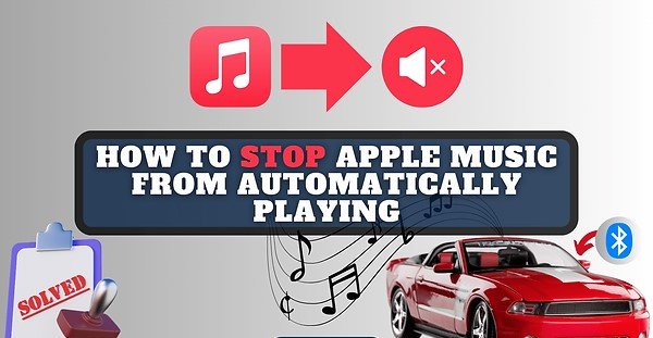 How to Stop Apple Music from Automatically Playing When Connected to a Car